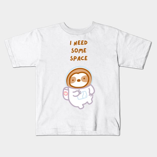 I Need Some Space Astronaut Sloth Kids T-Shirt by theslothinme